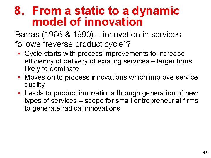 8. From a static to a dynamic model of innovation • Barras (1986 & 8. From a static to a dynamic model of innovation • Barras (1986 &