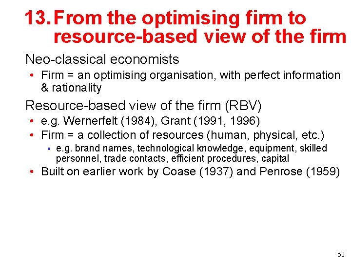 13. From the optimising firm to resource-based view of the firm • Neo-classical economists 13. From the optimising firm to resource-based view of the firm • Neo-classical economists