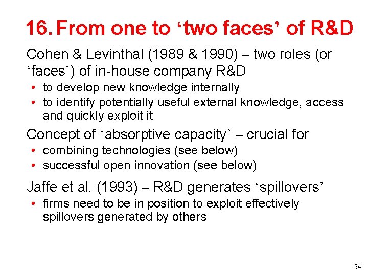 16. From one to ‘two faces’ of R&D • Cohen & Levinthal (1989 & 16. From one to ‘two faces’ of R&D • Cohen & Levinthal (1989 &