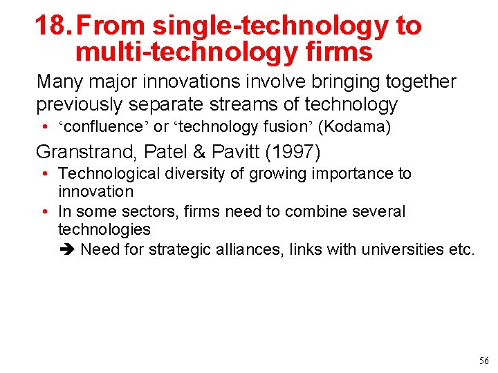 18. From single-technology to multi-technology firms • Many major innovations involve bringing together previously 18. From single-technology to multi-technology firms • Many major innovations involve bringing together previously