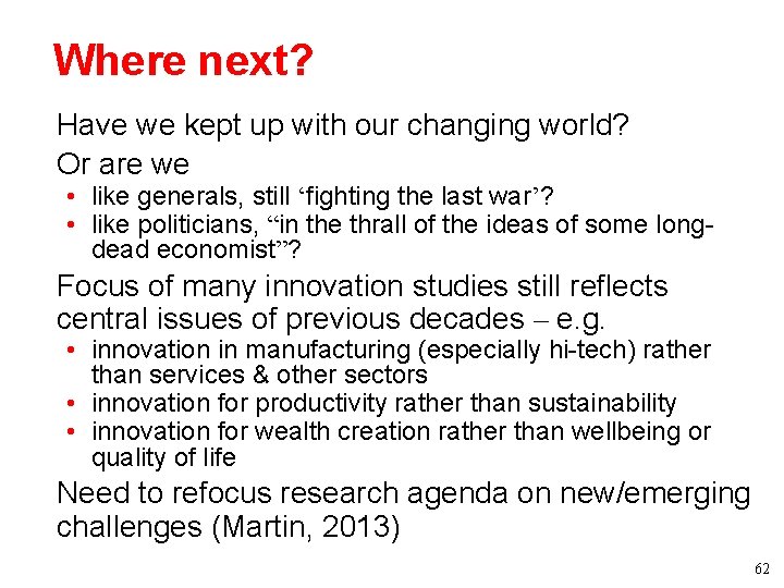 Where next? • Have we kept up with our changing world? • Or are Where next? • Have we kept up with our changing world? • Or are