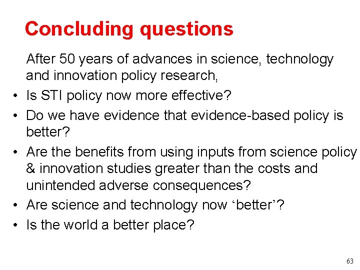 Concluding questions • After 50 years of advances in science, technology and innovation policy Concluding questions • After 50 years of advances in science, technology and innovation policy
