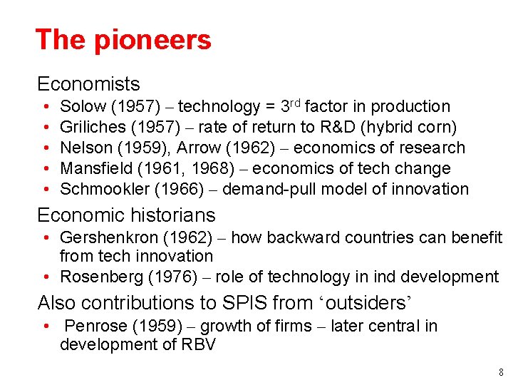 The pioneers • Economists • • • Solow (1957) – technology = 3 rd The pioneers • Economists • • • Solow (1957) – technology = 3 rd