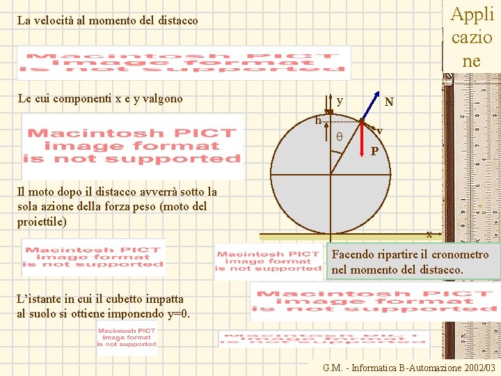 Appli cazio ne La velocità al momento del distacco Le cui componenti x e Appli cazio ne La velocità al momento del distacco Le cui componenti x e