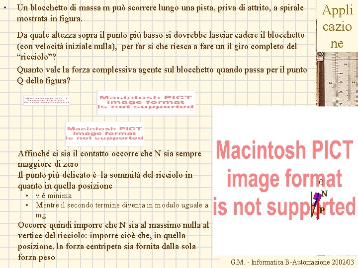 • Un blocchetto di massa m può scorrere lungo una pista, priva di • Un blocchetto di massa m può scorrere lungo una pista, priva di