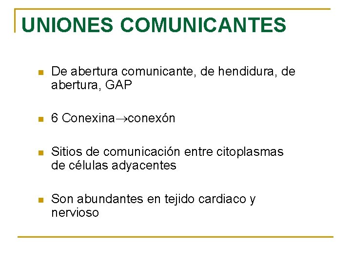 UNIONES COMUNICANTES n De abertura comunicante, de hendidura, de abertura, GAP n 6 Conexina