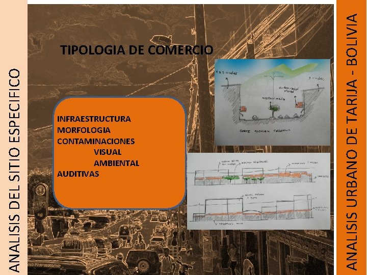 INFRAESTRUCTURA MORFOLOGIA CONTAMINACIONES VISUAL AMBIENTAL AUDITIVAS ANALISIS URBANO DE TARIJA - BOLIVIA ANALISIS DEL