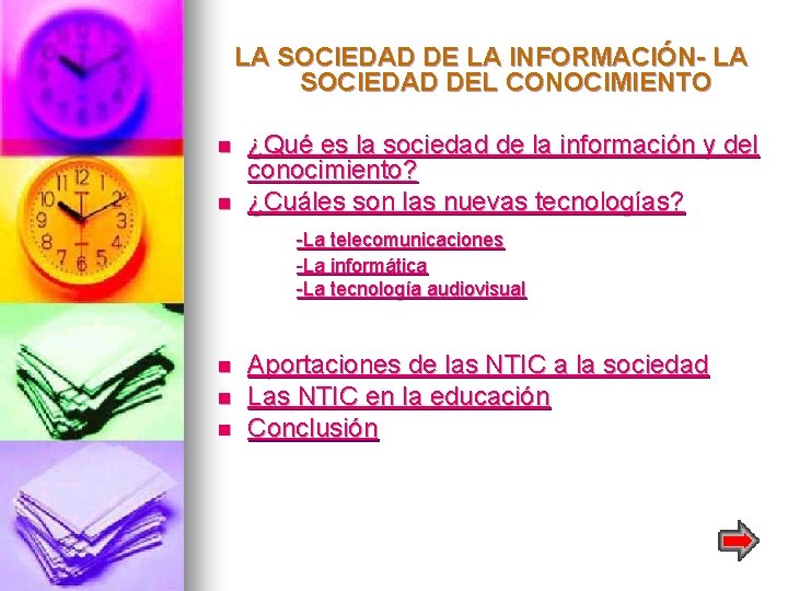 LA SOCIEDAD DE LA INFORMACIÓN- LA SOCIEDAD DEL CONOCIMIENTO n n ¿Qué es la