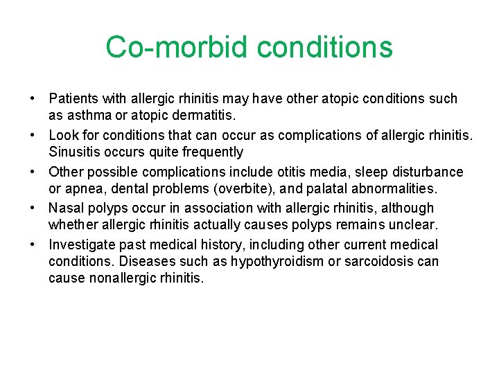 Co-morbid conditions • Patients with allergic rhinitis may have other atopic conditions such as