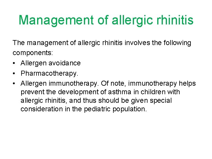 Management of allergic rhinitis The management of allergic rhinitis involves the following components: •