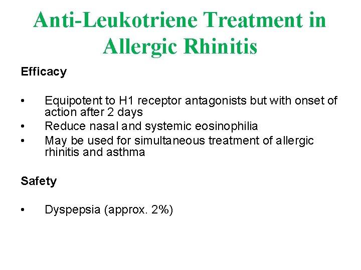 Anti-Leukotriene Treatment in Allergic Rhinitis Efficacy • • • Equipotent to H 1 receptor