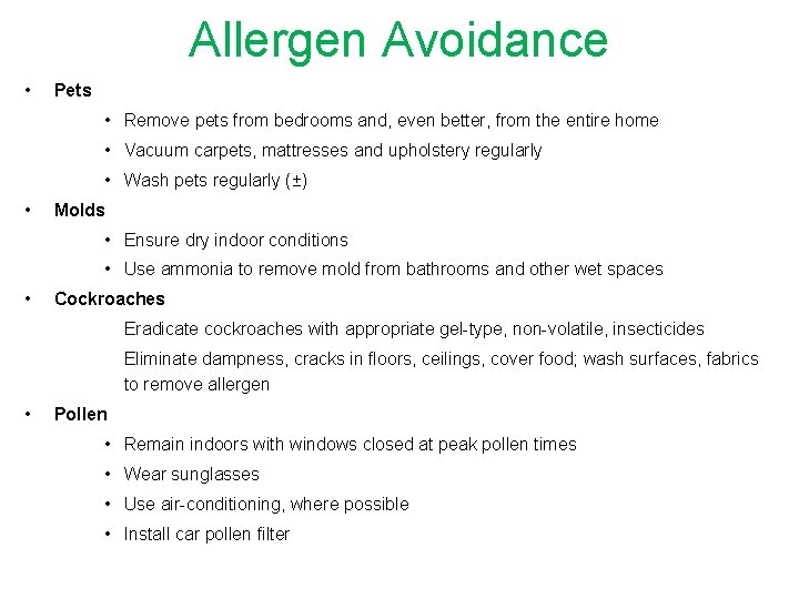 Allergen Avoidance • Pets • Remove pets from bedrooms and, even better, from the