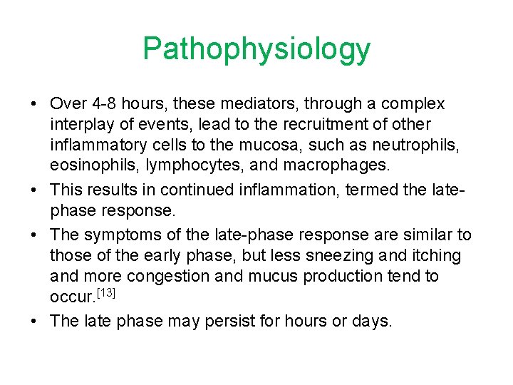 Pathophysiology • Over 4 -8 hours, these mediators, through a complex interplay of events,