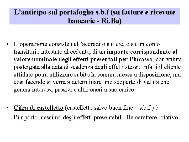 L’anticipo sul portafoglio s. b. f (su fatture e ricevute bancarie - Ri. Ba)