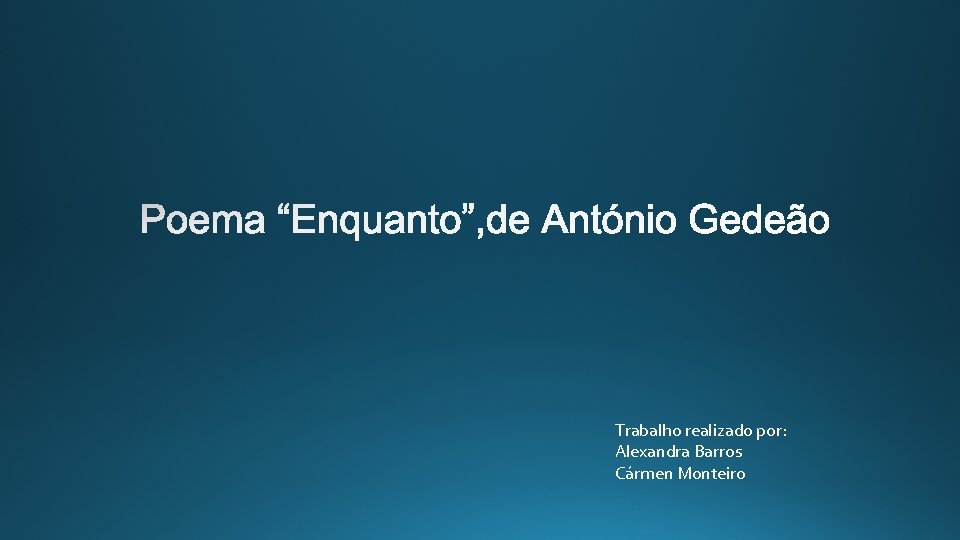 Trabalho realizado por: Alexandra Barros Cármen Monteiro 