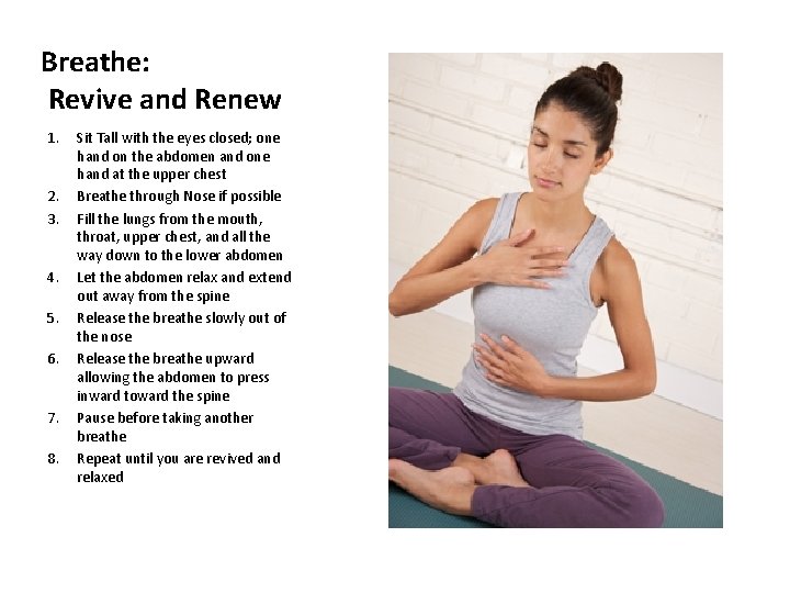 Breathe: Revive and Renew 1. 2. 3. 4. 5. 6. 7. 8. Sit Tall