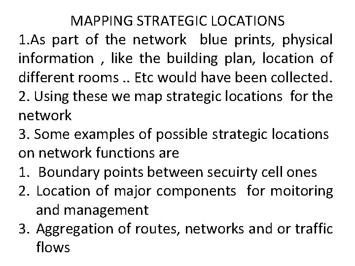 MAPPING STRATEGIC LOCATIONS 1. As part of the network blue prints, physical information ,