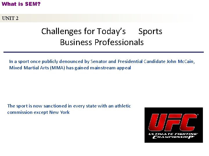 What is SEM? UNIT 2 Challenges for Today’s Sports Business Professionals In a sport