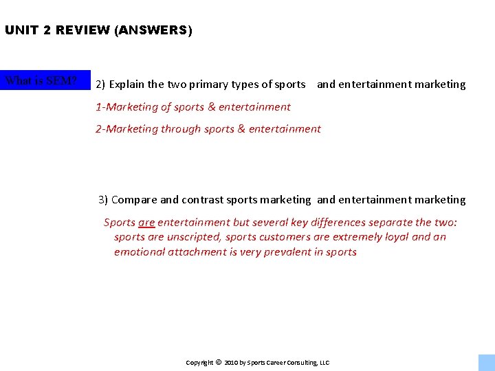 UNIT 2 REVIEW (ANSWERS) What is SEM? 2) Explain the two primary types of