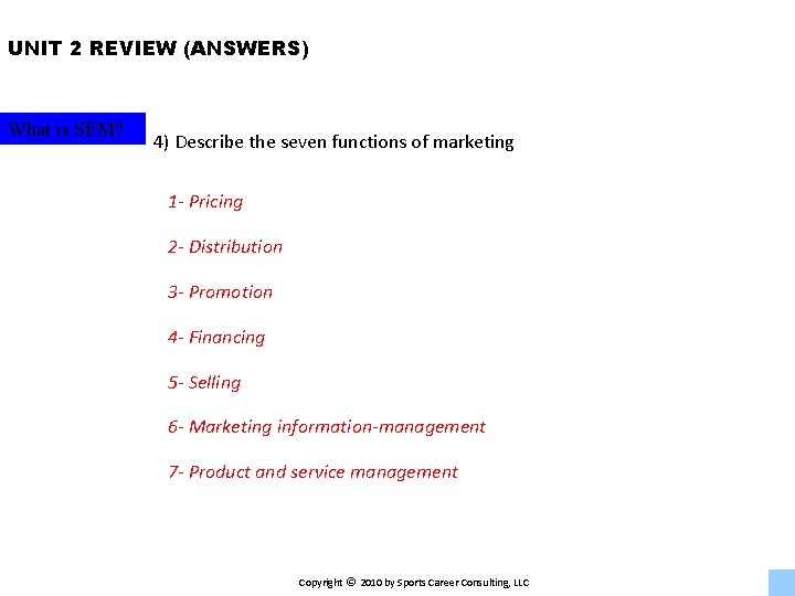 UNIT 2 REVIEW (ANSWERS) What is SEM? 4) Describe the seven functions of marketing