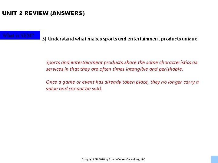 UNIT 2 REVIEW (ANSWERS) What is SEM? 5) Understand what makes sports and entertainment