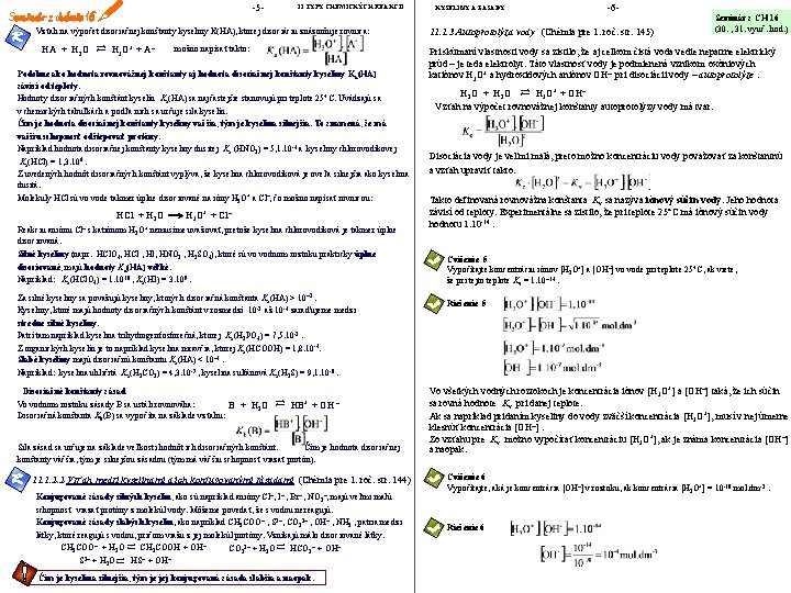  5 11 TYPY CHEMICKÝCH REAKCIÍ Vzťah na výpočet disociačnej konštanty kyseliny K(HA), ktorej