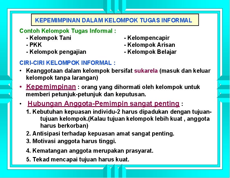 KEPEMIMPINAN DALAM KELOMPOK TUGAS INFORMAL Contoh Kelompok Tugas Informal : - Kelompok Tani -