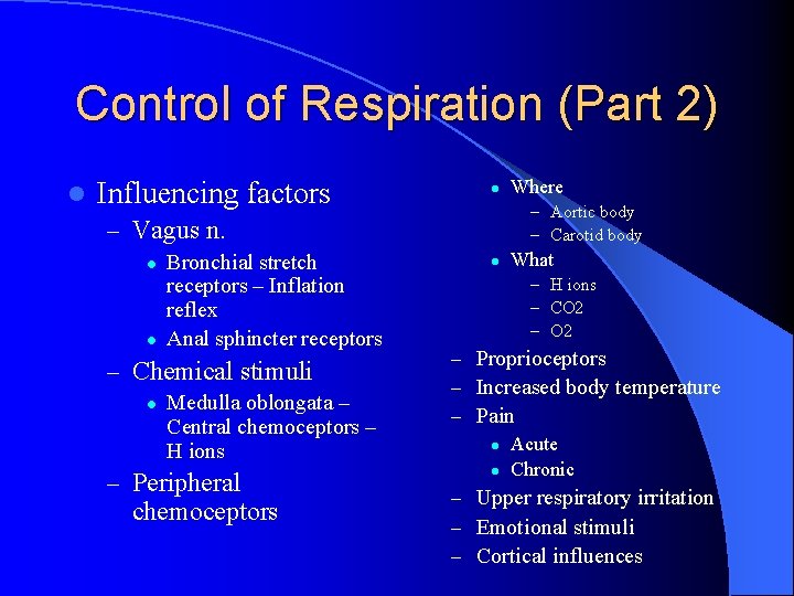 Control of Respiration (Part 2) l Influencing factors l – Aortic body – Carotid