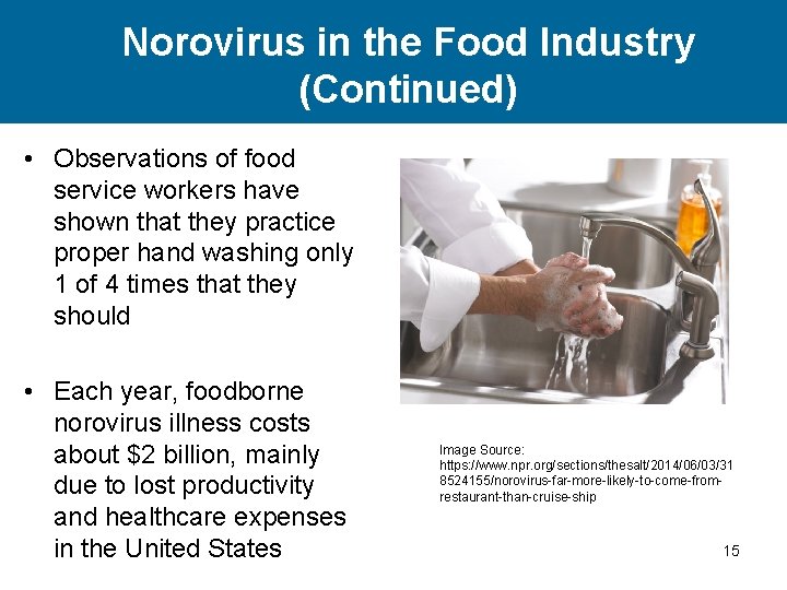 Norovirus in the Food Industry (Continued) • Observations of food service workers have shown