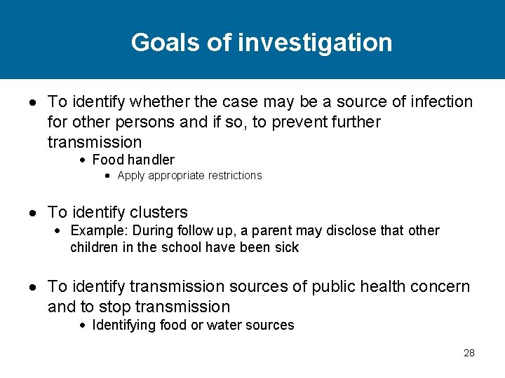 Goals of investigation To identify whether the case may be a source of infection