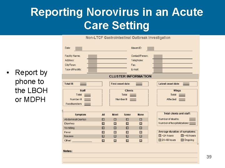 Reporting Norovirus in an Acute Care Setting • Report by phone to the LBOH