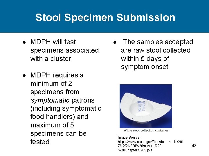 Stool Specimen Submission MDPH will test specimens associated with a cluster MDPH requires a