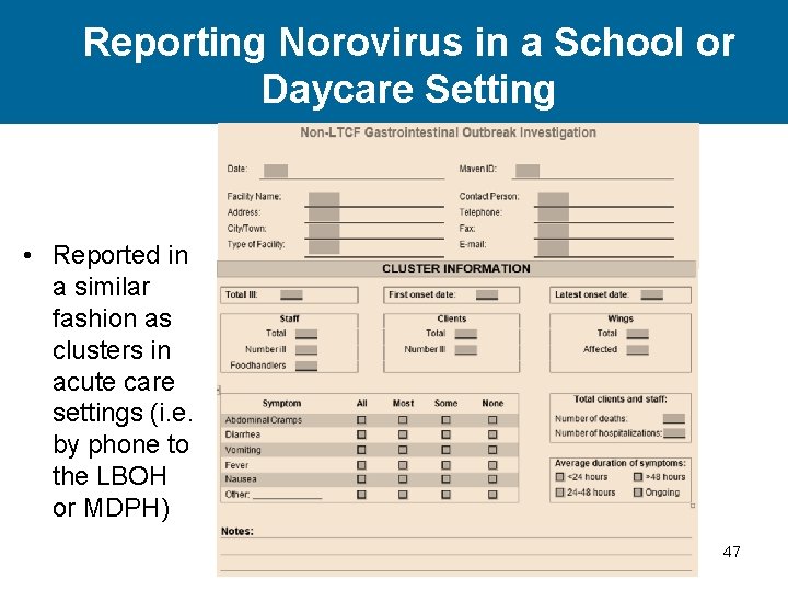 Reporting Norovirus in a School or Daycare Setting • Reported in a similar fashion