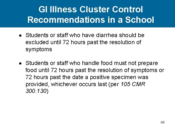 GI Illness Cluster Control Recommendations in a School Students or staff who have diarrhea