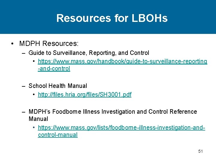 Resources for LBOHs • MDPH Resources: – Guide to Surveillance, Reporting, and Control •