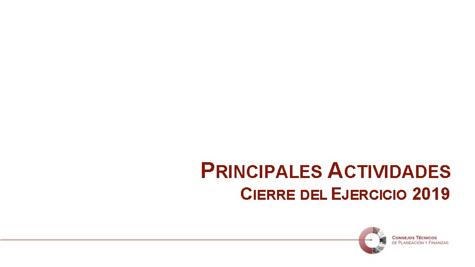 PRINCIPALES ACTIVIDADES CIERRE DEL EJERCICIO 2019 