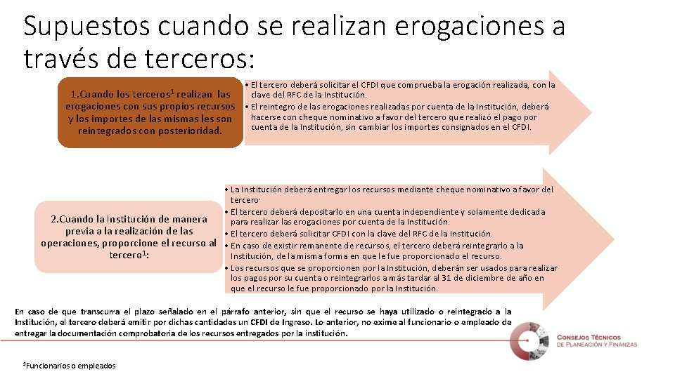 Supuestos cuando se realizan erogaciones a través de terceros: • El tercero deberá solicitar