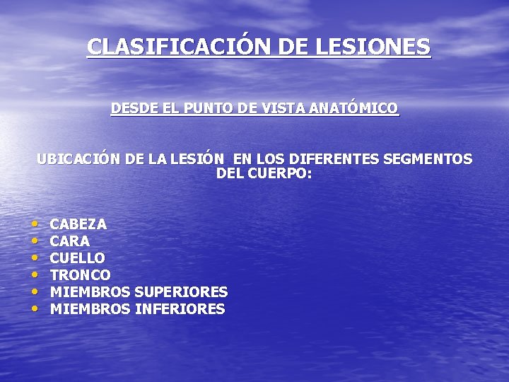 CLASIFICACIÓN DE LESIONES DESDE EL PUNTO DE VISTA ANATÓMICO UBICACIÓN DE LA LESIÓN EN