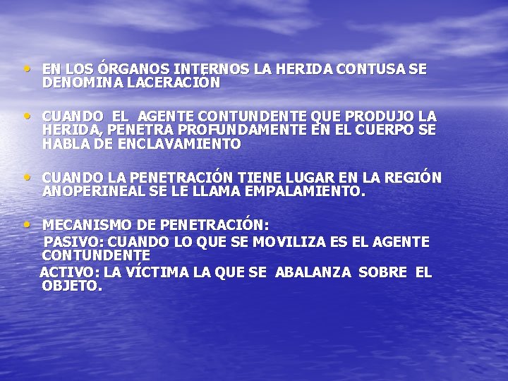  • EN LOS ÓRGANOS INTERNOS LA HERIDA CONTUSA SE DENOMINA LACERACIÓN • CUANDO