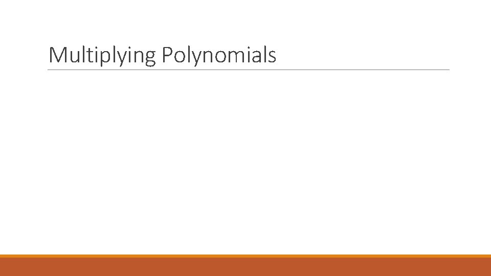 Multiplying Polynomials 