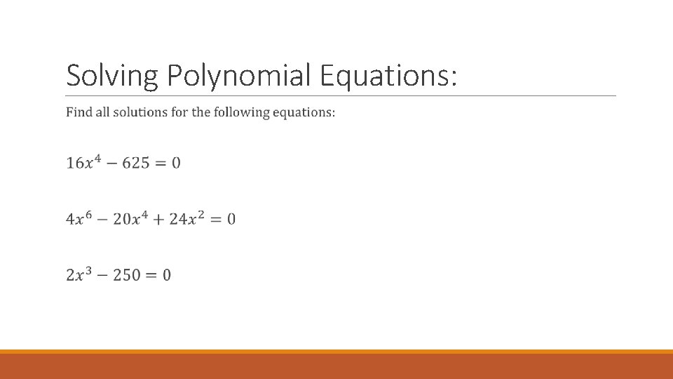 Solving Polynomial Equations: 