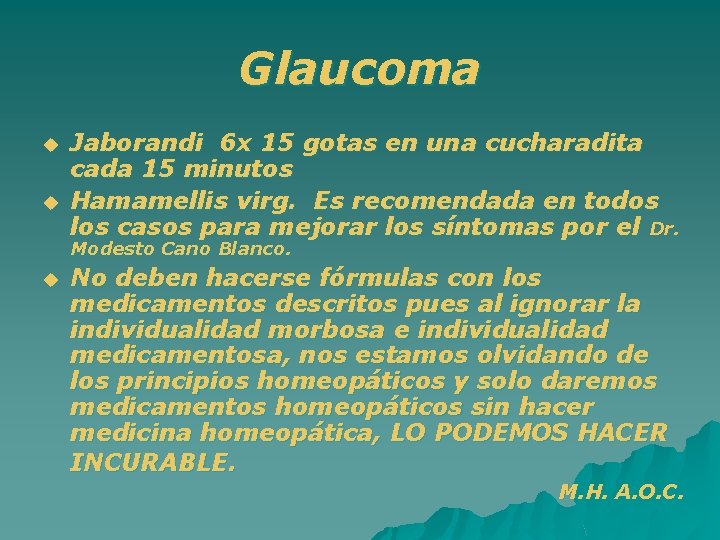 Glaucoma u u Jaborandi 6 x 15 gotas en una cucharadita cada 15 minutos