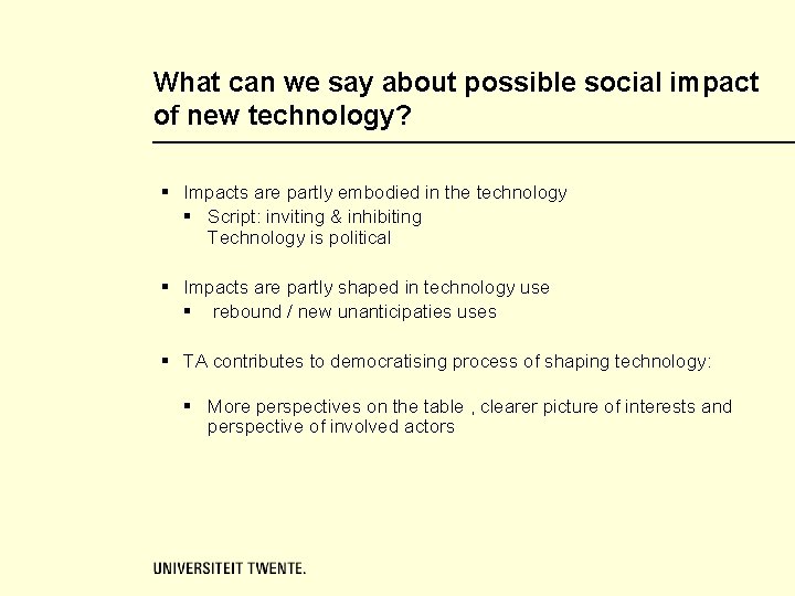 What can we say about possible social impact of new technology? § Impacts are What can we say about possible social impact of new technology? § Impacts are