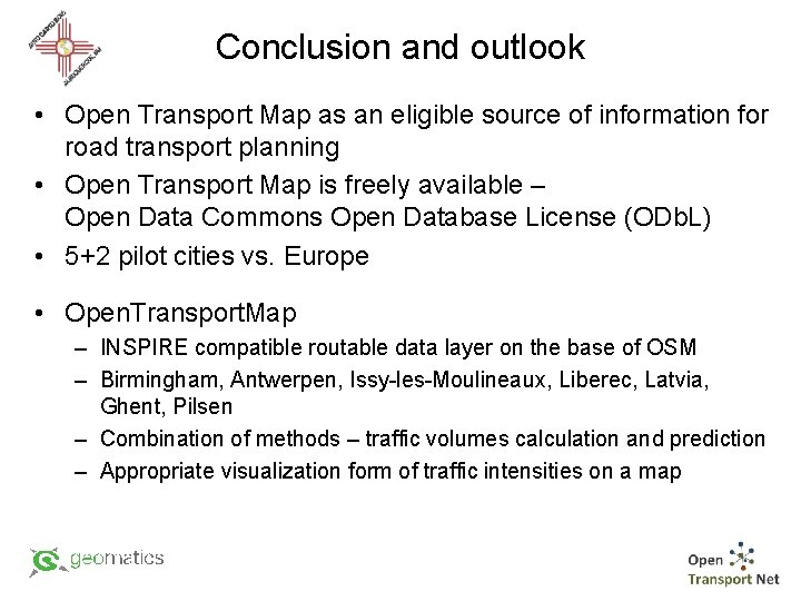 Conclusion and outlook • Open Transport Map as an eligible source of information for