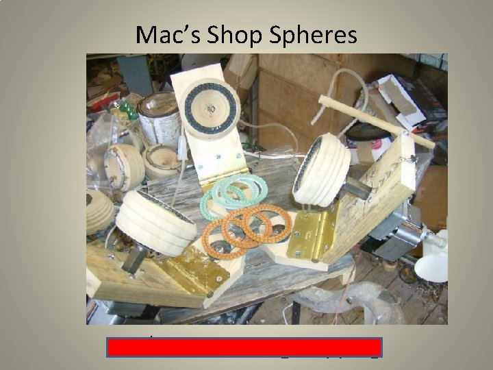 Mac’s Shop Spheres $215 including shipping 