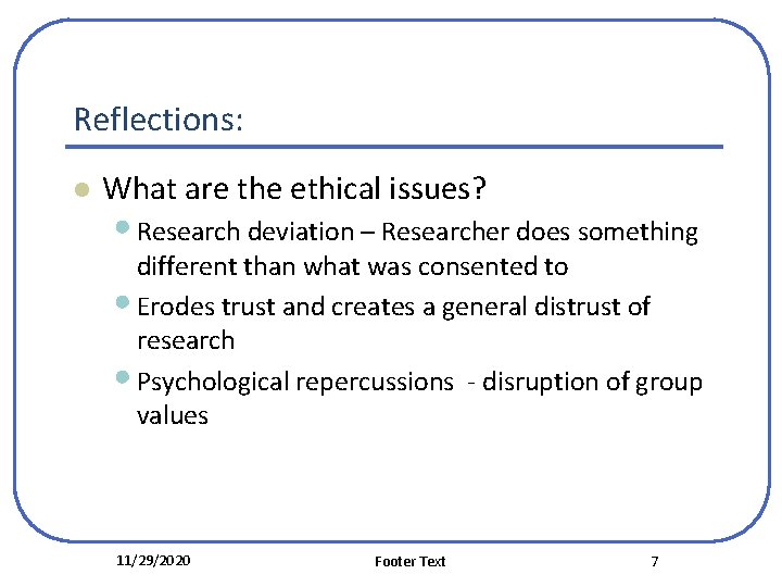Reflections: l What are the ethical issues? • Research deviation – Researcher does something Reflections: l What are the ethical issues? • Research deviation – Researcher does something
