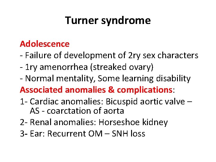 Turner syndrome Adolescence - Failure of development of 2 ry sex characters - 1