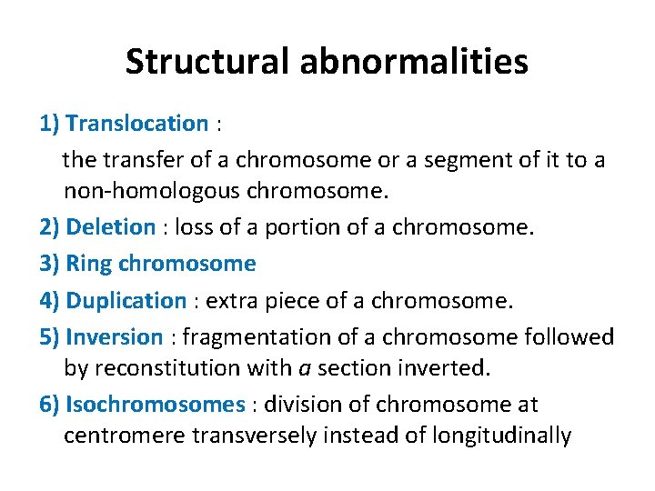 Structural abnormalities 1) Translocation : the transfer of a chromosome or a segment of