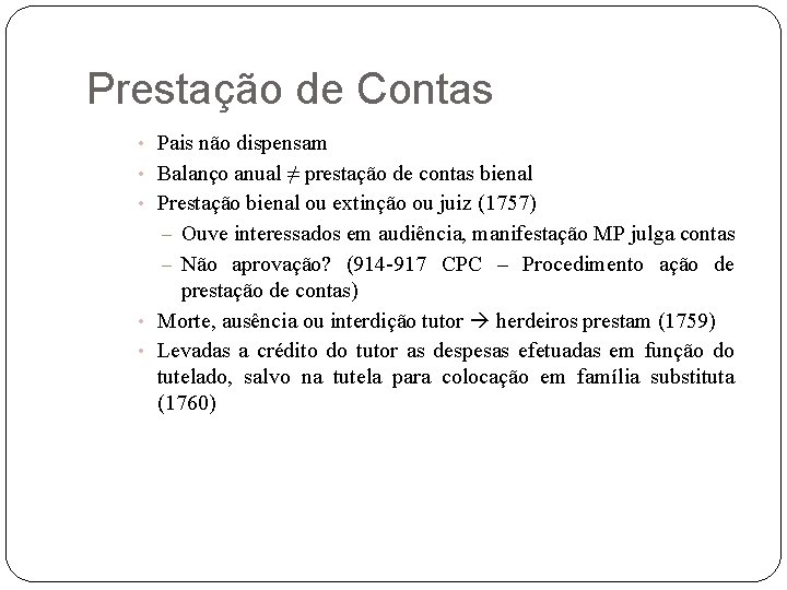 Prestação de Contas • Pais não dispensam • Balanço anual ≠ prestação de contas