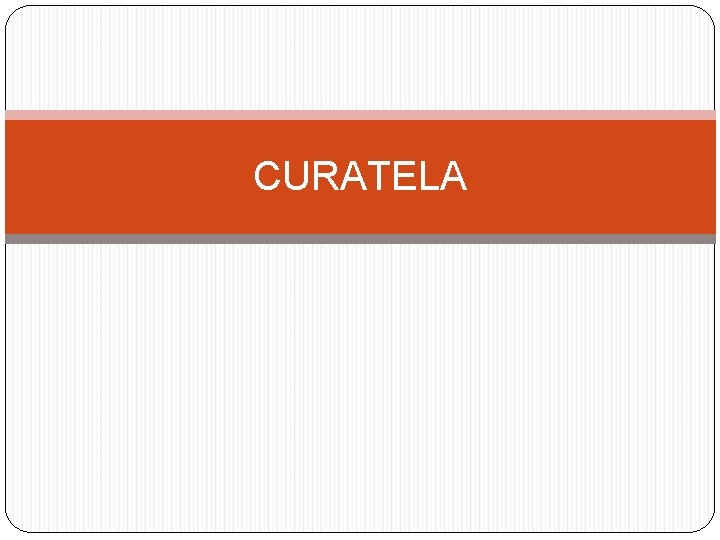 CURATELA 